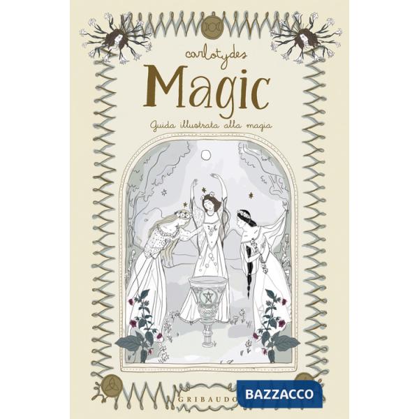 Magic. Guida illustrata alla magia
