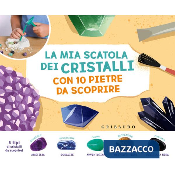 Mia scatola dei cristalli con 10 pietre da scoprire. Ediz. a colori. Con gadget (La)