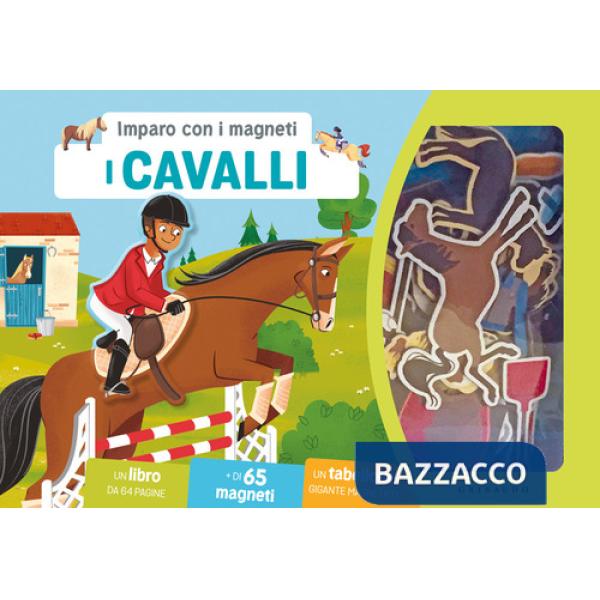 Cavalli. Imparo con i magneti. Ediz. a colori. Con 65 magneti. Con tabellone