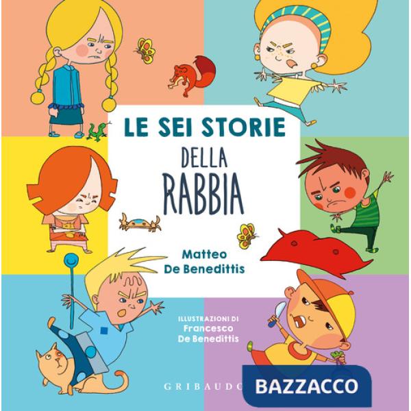 Sei storie della rabbia. Ediz. a colori (Le)