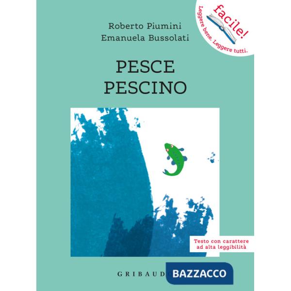 Pesce pescino. Ediz. ad alta leggibilità