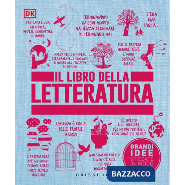 Libro della letteratura. Grandi idee spiegate in modo semplice (Il)