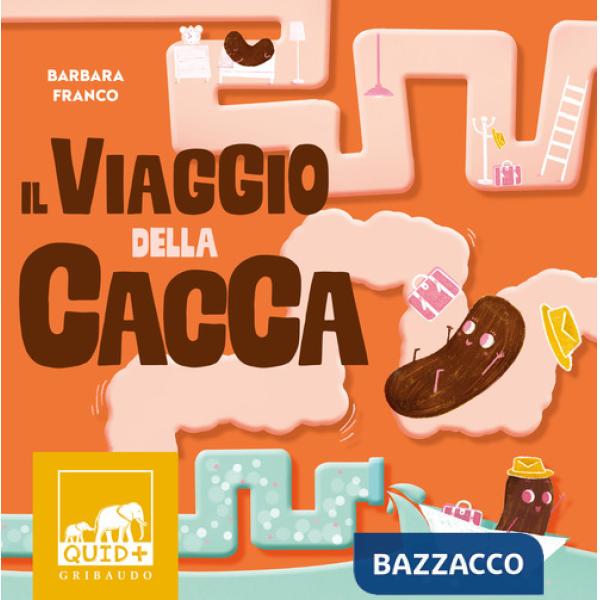 Viaggio della cacca. Ediz. a colori (Il)