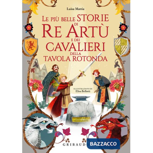 Più belle storie di re Artù e dei cavalieri della Tavola Rotonda (Le)