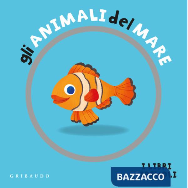 Animali del mare. I libri girevoli. Ediz. a colori (Gli)