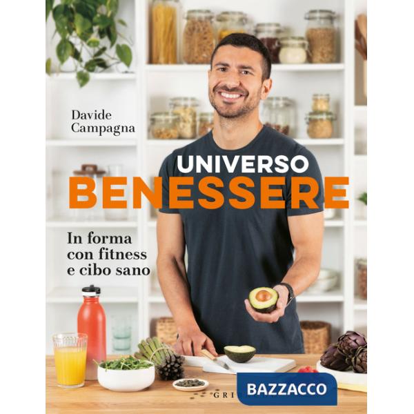Universo benessere. In forma con fitness e cibo sano