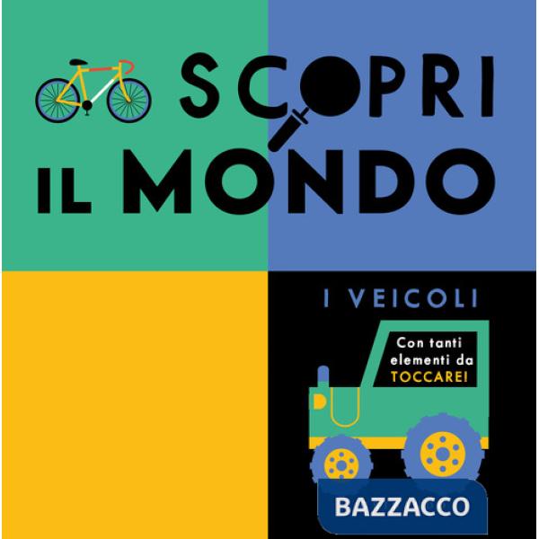 Scopri il mondo. I veicoli. Ediz. a colori