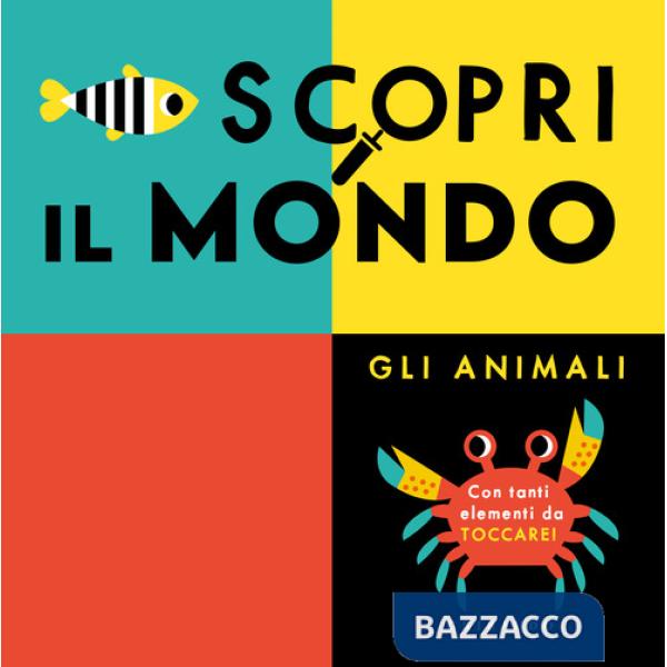 Scopri il mondo. Gli animali. Ediz. a colori