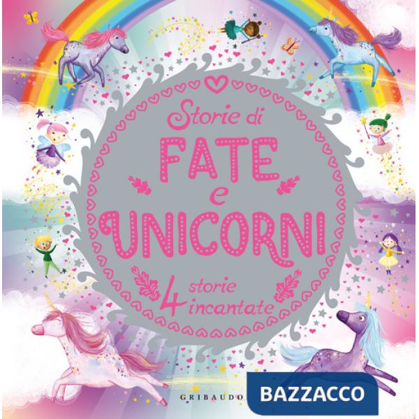 Storie di fate e unicorni. Ediz. a colori