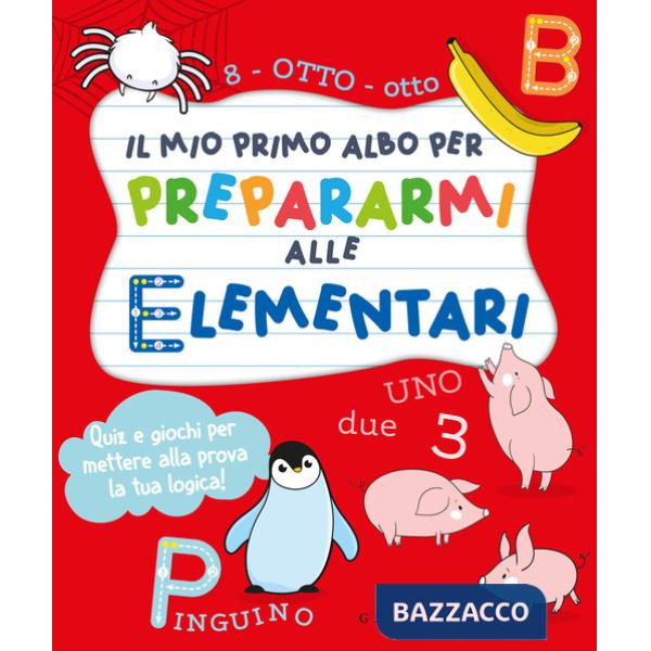 Mio primo albo per prepararmi alle elementari (Il)