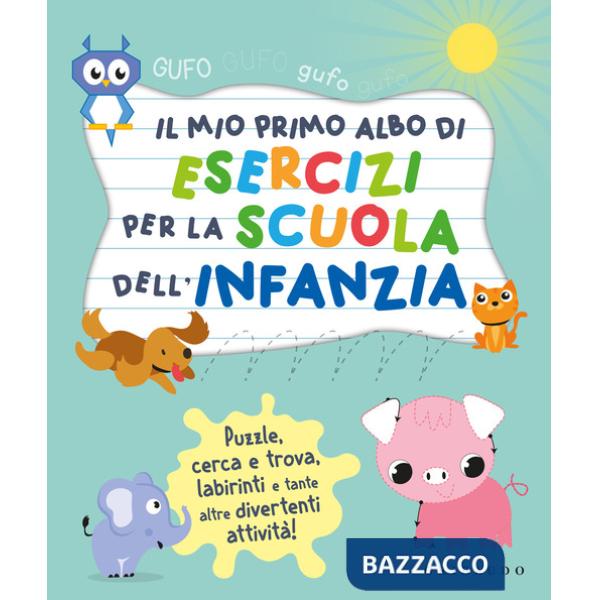 Mio primo albo per la scuola dell'infanzia. Ediz. a colori (Il)