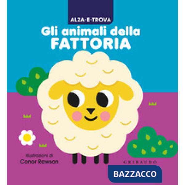 Alza e trova gli animali della fattoria. Ediz. a colori