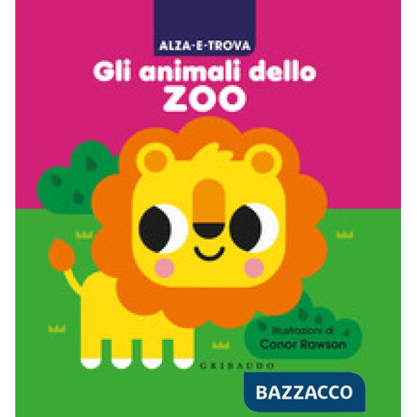 Alza e trova gli animali dello zoo. Ediz. a colori