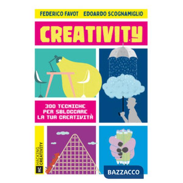 Creativity. 300 tecniche per sbloccare la tua creatività