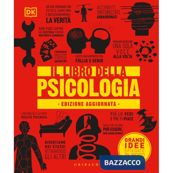 Libro della psicologia. Grandi idee spiegate in modo semplice. Nuova ediz. (Il)