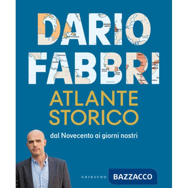 Atlante storico. Dal Novecento ai giorni nostri