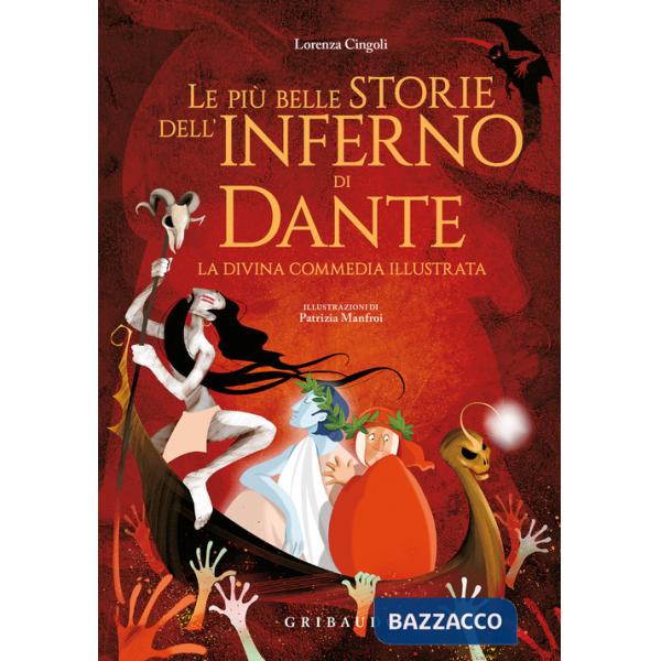 Più belle storie dell'Inferno di Dante. La Divina Commedia illustrata (Le)
