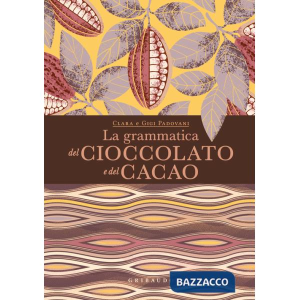 Grammatica del cioccolato e del cacao (La)