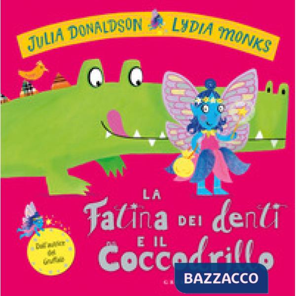 Fatina dei denti e il coccodrillo. Ediz. a colori (La)