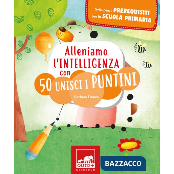 Alleniamo l'intelligenza con 50 unisci i puntini. Ediz. illustrata