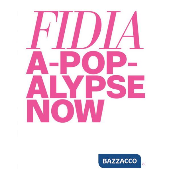 Fidia. A-pop-alypse now book. Ediz. a colori