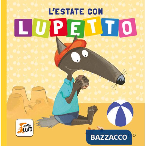 Estate con Lupetto. Amico lupo. Ediz. a colori (L')