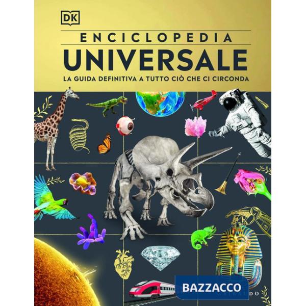 Enciclopedia universale. La guida definitiva a tutto ciò che ci circonda