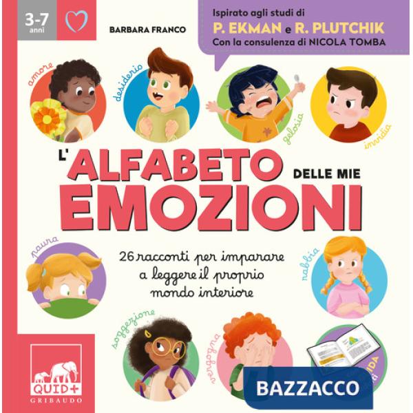 Alfabeto delle mie emozioni. 25 racconti per imparare a leggere il proprio mondo interiore. Ediz. a colori (L')