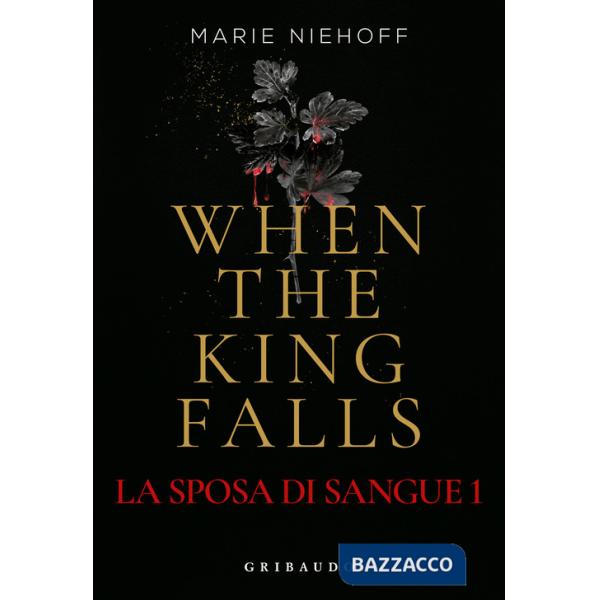When the king falls. La sposa di sangue. Vol. 1