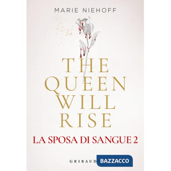 Queen will rise. La sposa di sangue (The). Vol. 2