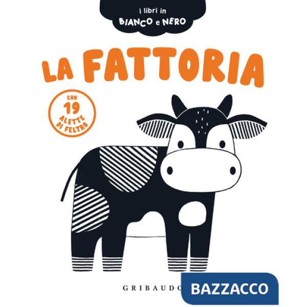 Fattoria. I libri in bianco e nero. Ediz. illustrata (La)