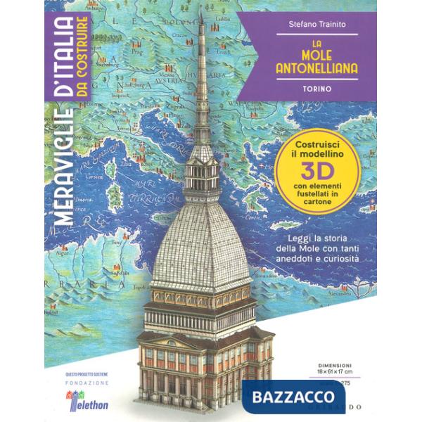 Mole Antonelliana. Torino. Meraviglie d'Italia da costruire. Con gadget (La)