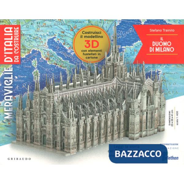 Duomo di Milano. Meraviglie d'Italia da costruire. Con gadget (Il)