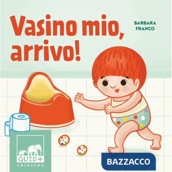 Vasino mio, arrivo! Ediz. a colori