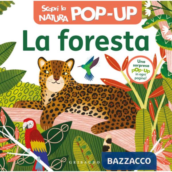 Foresta. Scopri la natura pop-up. Ediz. a colori (La)