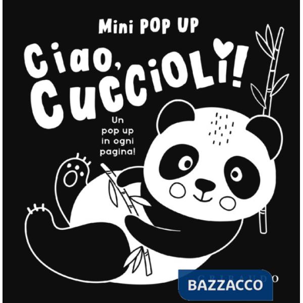 Ciao, cuccioli! Mini pop up. Ediz. illustrata