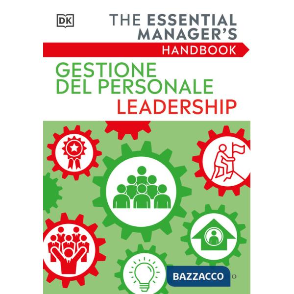 Gestione del personale Leadership. The essential manager's handbook