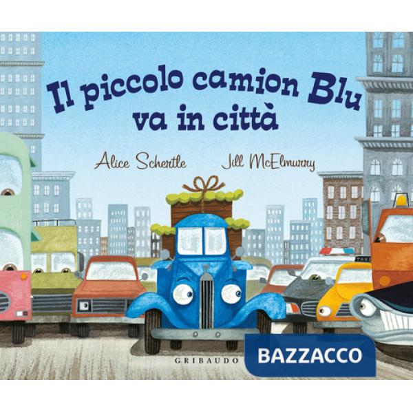Piccolo camion Blu va in città. Ediz. a colori (Il)