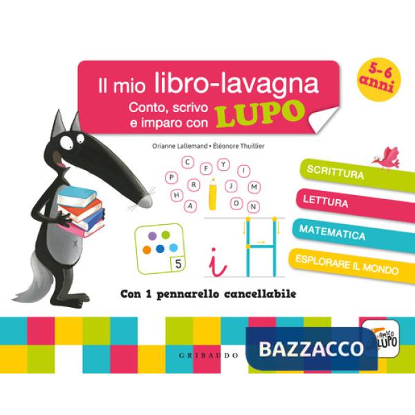 Conto, scrivo e imparo con Lupo. Il mio libro-lavagna. Amico Lupo. Ediz. a colori. Con pennarello cancellabile