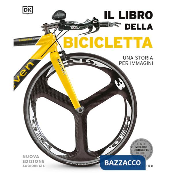 Libro della bicicletta. Una storia per immagini. Nuova ediz. (Il)