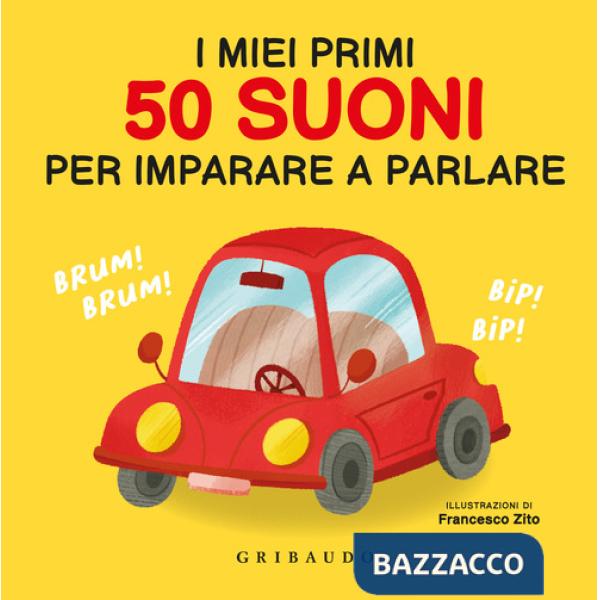 Miei primi 50 suoni per imparare a parlare. Ediz. a colori (I)