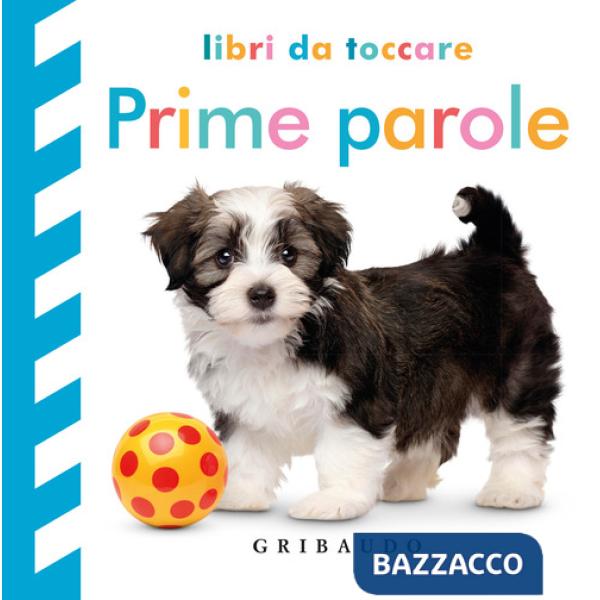 Prime parole. Libri da toccare. Ediz. a colori