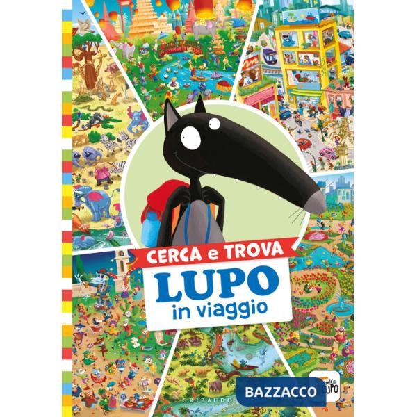 Cerca e trova Lupo in viaggio. Amico Lupo. Ediz. a colori