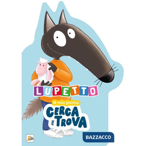Lupetto il mio primo cerca e trova. Amico Lupo. Ediz. a colori