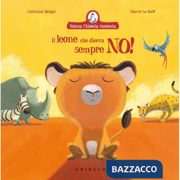 Leone che diceva sempre no! Ediz. a colori (Il)