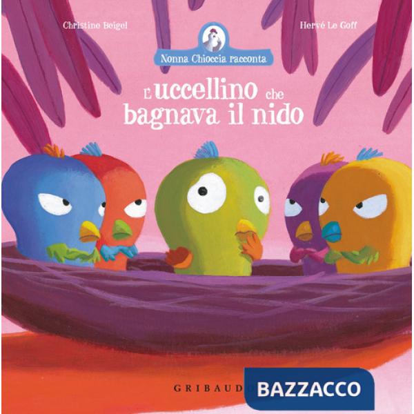 Uccellino che bagnava il nido. Ediz. a colori (L')