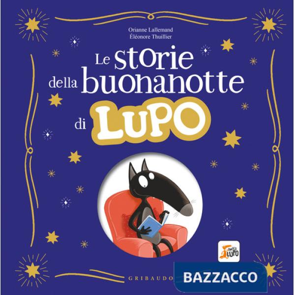 Storie della buonanotte di Lupo. Amico lupo. Ediz. a colori