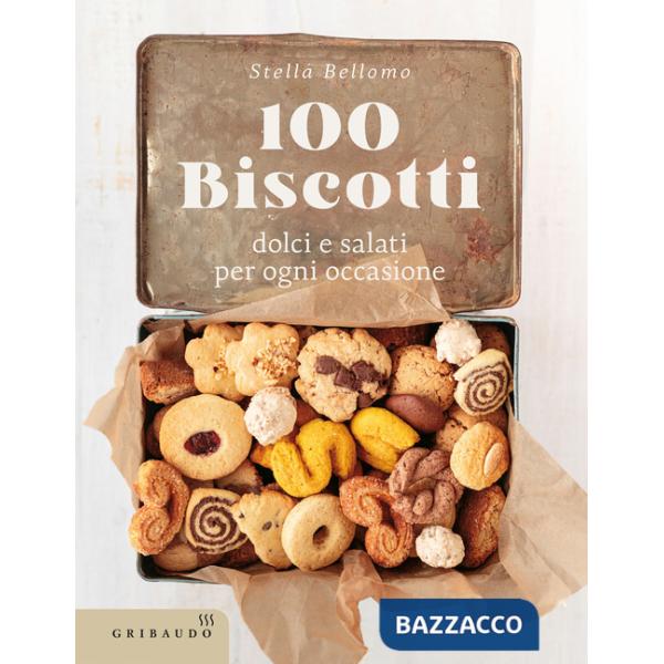 100 biscotti dolci e salati per ogni occasione