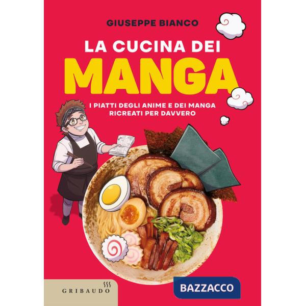Cucina dei manga. I piatti degli anime e dei manga ricreati per davvero (La)