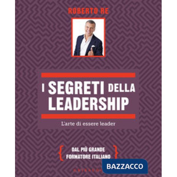 Segreti della leadership. L'arte di essere leader (I)